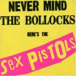'Never Mind the Bollocks, Here's the Sex Pistols' - The Sex Pistols